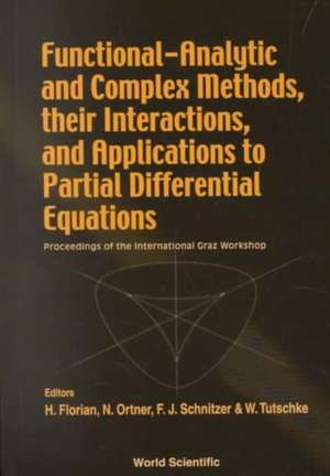 Functional-Analytic and Complex Methods, Their Interactions, and Applications to Partial Differential Equations - Proceedings of the International Gra de Wolfgang Tutschke