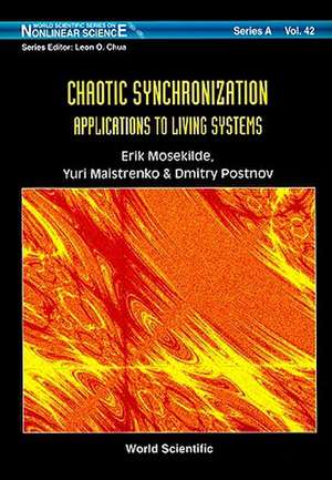 Chaotic Synchronization: Applications to Living Systems de Erik Mosekilde