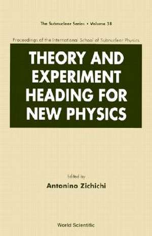 Theory and Experiment Heading for New Physics, Procs of the Int'l Sch of Subnuclear Physics de A. Zichichi