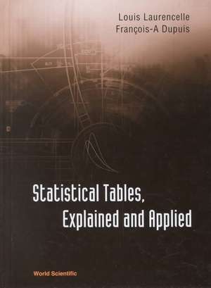 STATISTICAL TABLES,EXLAINED & APPLIED de Laurencelle Louis