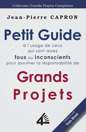 Petit Guide Des Grands Projets ( L'Usage de Ceux Qui Sont Assez Fous Ou Inconscients Pour En Assumer La Responsabilit ): Strange Creatures in the Woods de Jean-Pierre Capron