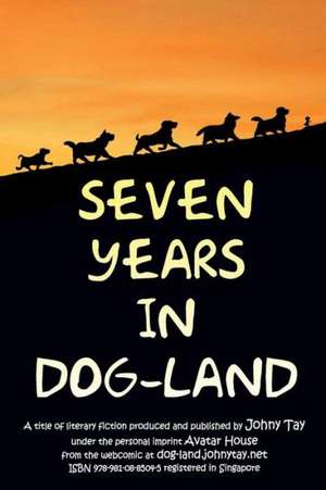 Seven Years in Dog-Land de Johny Tay