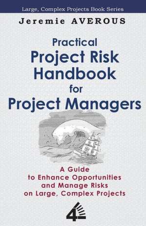 Practical Project Risk Handbook for Project Managers de Jeremie Averous