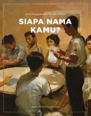 Siapa Nama Kamu? – Art in Singapore since the 19th Century: Selections from the Exhibition de Sara Siew