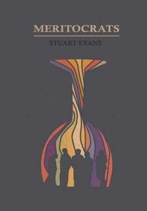 Meritocrats de Stuart Evans