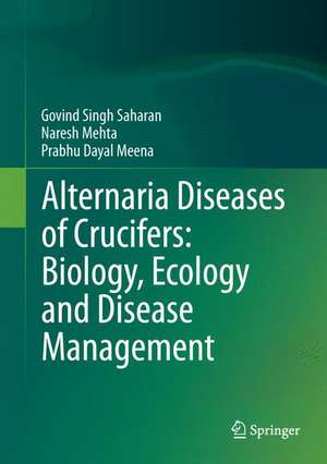 Alternaria Diseases of Crucifers: Biology, Ecology and Disease Management de Gobind Singh Saharan