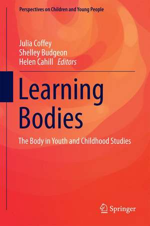 Learning Bodies: The Body in Youth and Childhood Studies de Julia Coffey