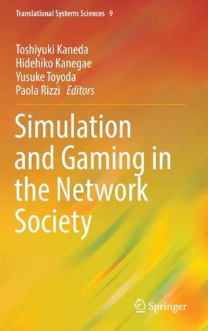 Simulation and Gaming in the Network Society de Toshiyuki Kaneda