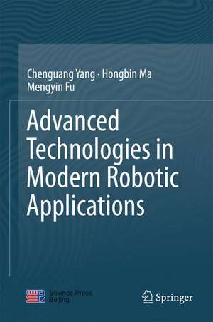 Advanced Technologies in Modern Robotic Applications de Chenguang Yang