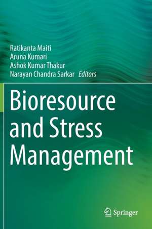 Bioresource and Stress Management de Ratikanta Maiti