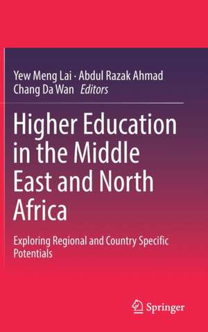 Higher Education in the Middle East and North Africa: Exploring Regional and Country Specific Potentials de Yew Meng Lai