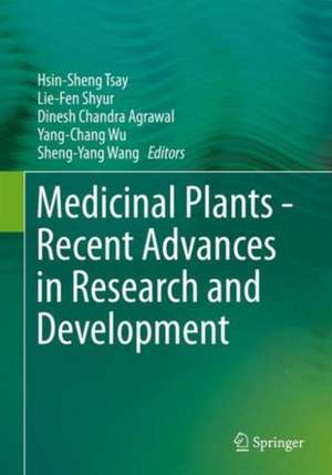 Medicinal Plants - Recent Advances in Research and Development de Hsin-Sheng Tsay