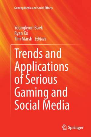 Trends and Applications of Serious Gaming and Social Media de Youngkyun Baek