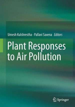 Plant Responses to Air Pollution de Umesh Kulshrestha