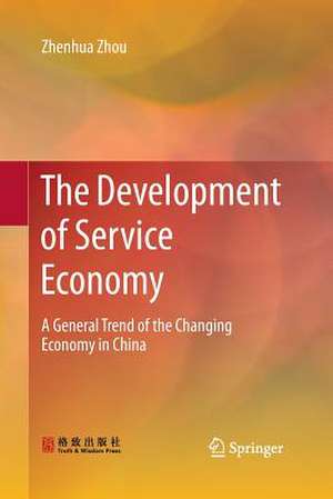 The Development of Service Economy: A General Trend of the Changing Economy in China de Zhenhua Zhou