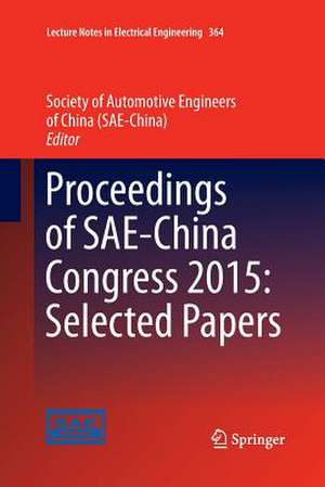 Proceedings of SAE-China Congress 2015: Selected Papers de China Society of Automotive Engineers