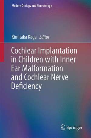 Cochlear Implantation in Children with Inner Ear Malformation and Cochlear Nerve Deficiency de Kimitaka Kaga