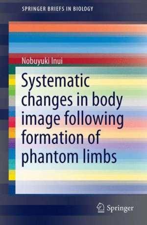 Systematic Changes in Body Image Following Formation of Phantom Limbs de Nobuyuki Inui