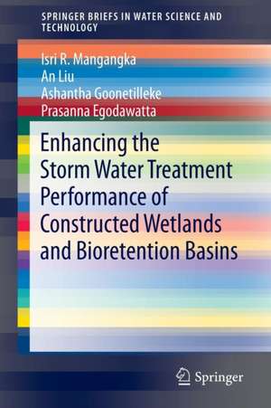 Enhancing the Storm Water Treatment Performance of Constructed Wetlands and Bioretention Basins de Isri R. Mangangka