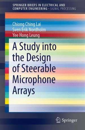 A Study into the Design of Steerable Microphone Arrays de Chiong Ching Lai