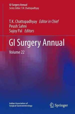 GI Surgery Annual: Volume 22 de T.K. Chattopadhyay