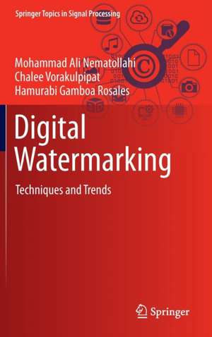 Digital Watermarking: Techniques and Trends de Mohammad Ali Nematollahi