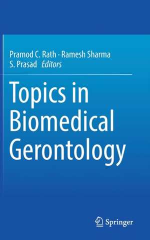 Topics in Biomedical Gerontology de Pramod C. Rath