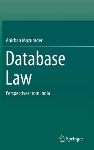 Database Law: Perspectives from India de Anirban Mazumder