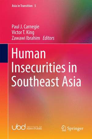 Human Insecurities in Southeast Asia de Paul J. Carnegie