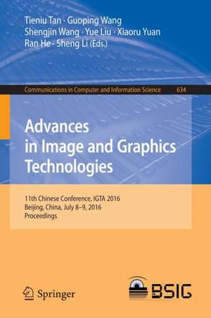 Advances in Image and Graphics Technologies: 11th Chinese Conference, IGTA 2016, Beijing, China, July 8-9, 2016, Proceedings de Tieniu Tan