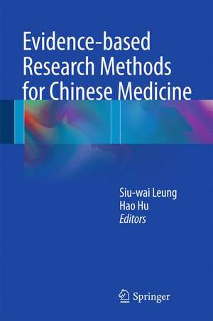 Evidence-based Research Methods for Chinese Medicine de Siu-wai Leung