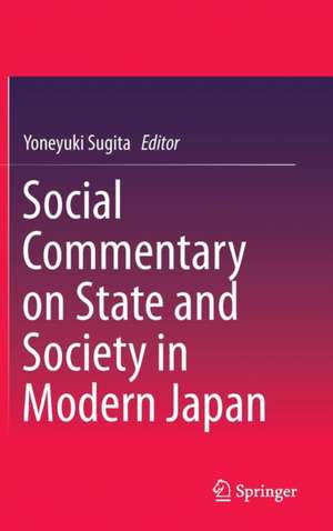 Social Commentary on State and Society in Modern Japan de Yoneyuki Sugita