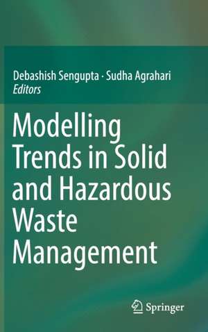 Modelling Trends in Solid and Hazardous Waste Management de Debashish Sengupta