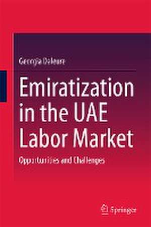 Emiratization in the UAE Labor Market: Opportunities and Challenges de Georgia Daleure