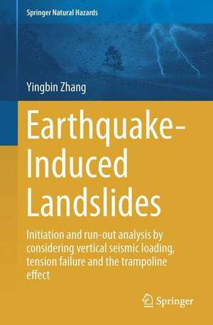 Earthquake-Induced Landslides: Initiation and run-out analysis by considering vertical seismic loading, tension failure and the trampoline effect de Yingbin Zhang