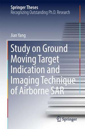 Study on Ground Moving Target Indication and Imaging Technique of Airborne SAR de Jian Yang