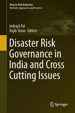 Disaster Risk Governance in India and Cross Cutting Issues de Indrajit Pal