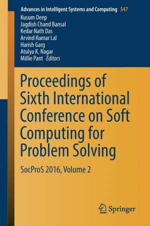 Proceedings of Sixth International Conference on Soft Computing for Problem Solving: SocProS 2016, Volume 2 de Kusum Deep