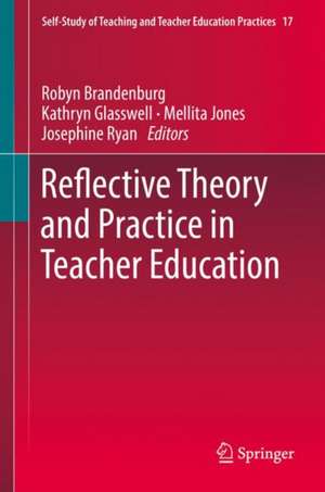 Reflective Theory and Practice in Teacher Education de Robyn Brandenburg