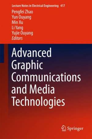 Advanced Graphic Communications and Media Technologies de Pengfei Zhao