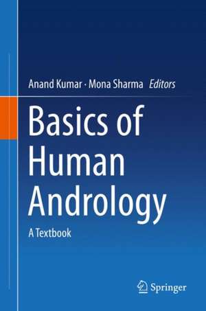 Basics of Human Andrology: A Textbook de Anand Kumar