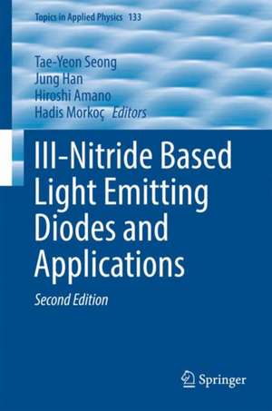 III-Nitride Based Light Emitting Diodes and Applications de Tae-Yeon Seong