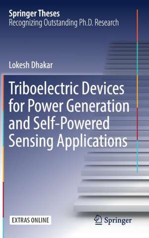 Triboelectric Devices for Power Generation and Self-Powered Sensing Applications de Lokesh Dhakar