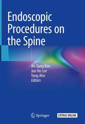 Endoscopic Procedures on the Spine de Jin-Sung Kim