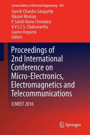 Proceedings of 2nd International Conference on Micro-Electronics, Electromagnetics and Telecommunications: ICMEET 2016 de Suresh Chandra Satapathy