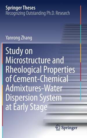 Study on Microstructure and Rheological Properties of Cement-Chemical Admixtures-Water Dispersion System at Early Stage de Yanrong Zhang