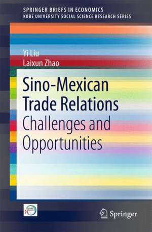 Sino-Mexican Trade Relations: Challenges and Opportunities de Yi Liu