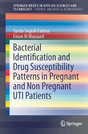 Bacterial Identification and Drug Susceptibility Patterns in Pregnant and Non Pregnant UTI Patients de Syeda Sograh Fatima