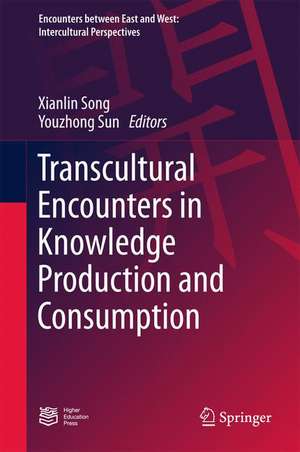 Transcultural Encounters in Knowledge Production and Consumption de Xianlin Song