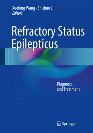 Refractory Status Epilepticus: Diagnosis and Treatment de Xuefeng Wang